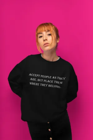 Accept people as they are..