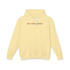 Be The Good Lightweight Hoodie