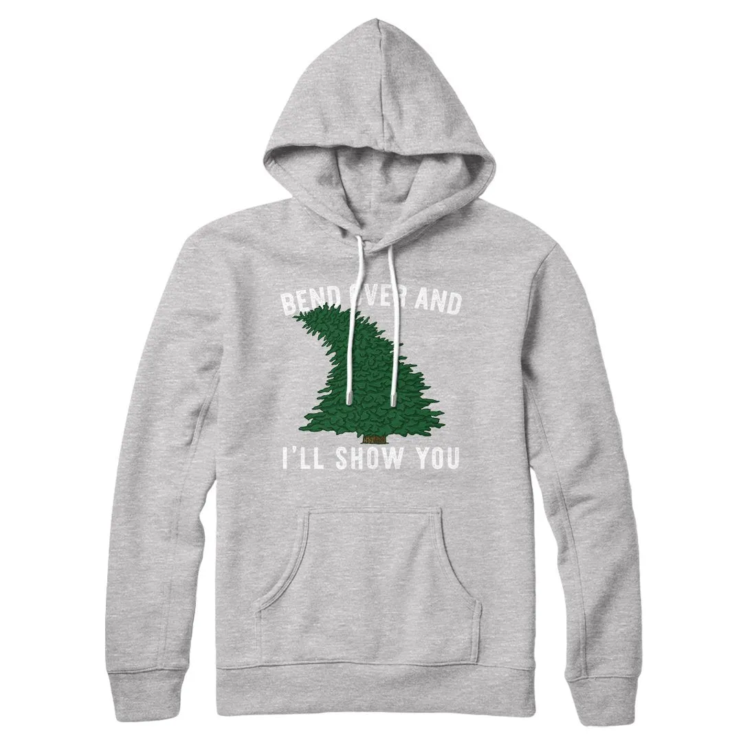 Bend Over And I'll Show You Hoodie