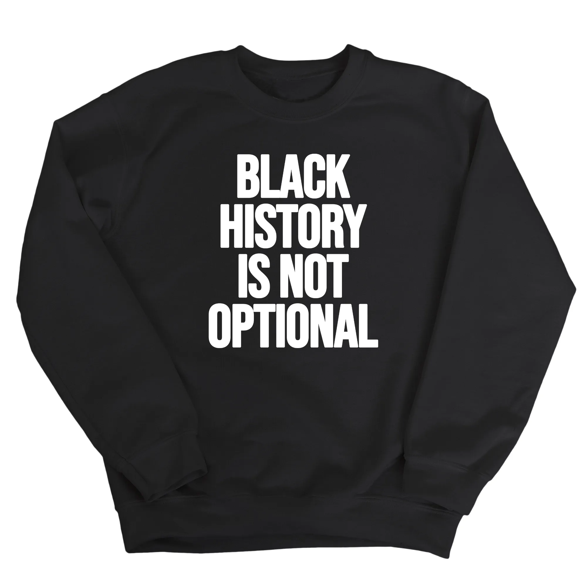 Black History is Not Optional Unisex Sweatshirt