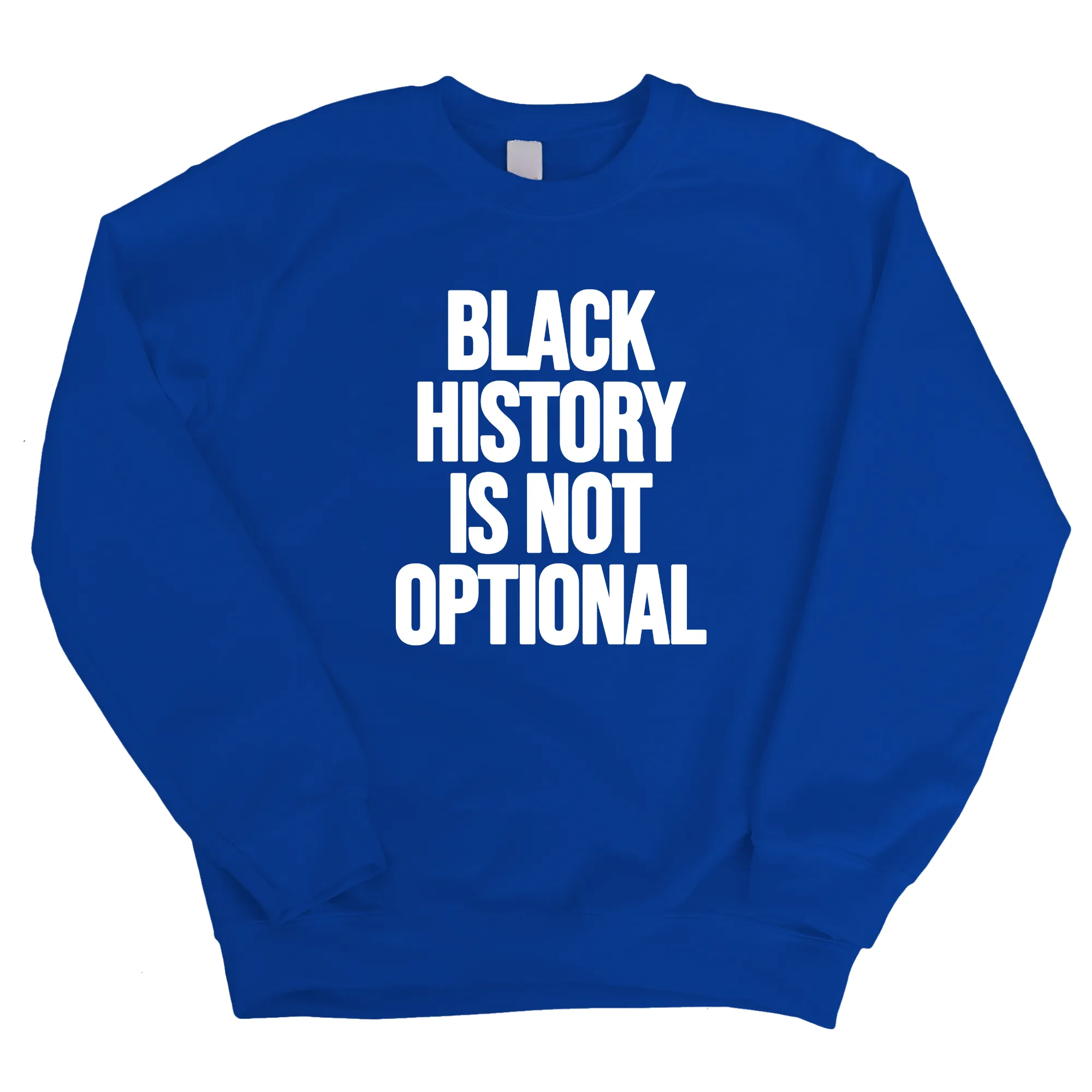 Black History is Not Optional Unisex Sweatshirt