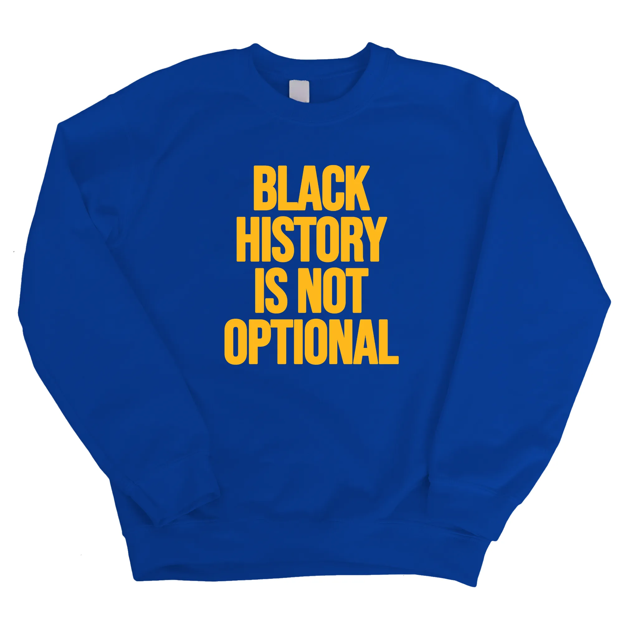 Black History is Not Optional Unisex Sweatshirt