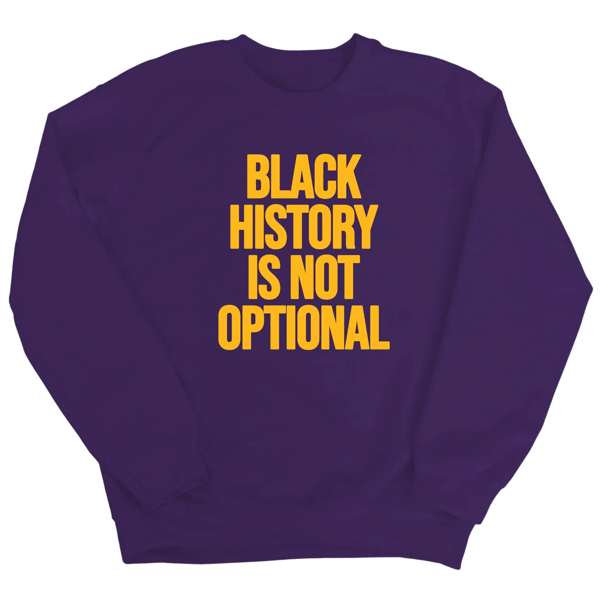 Black History is Not Optional Unisex Sweatshirt