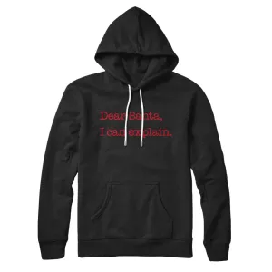 Dear Santa, I Can Explain Hoodie