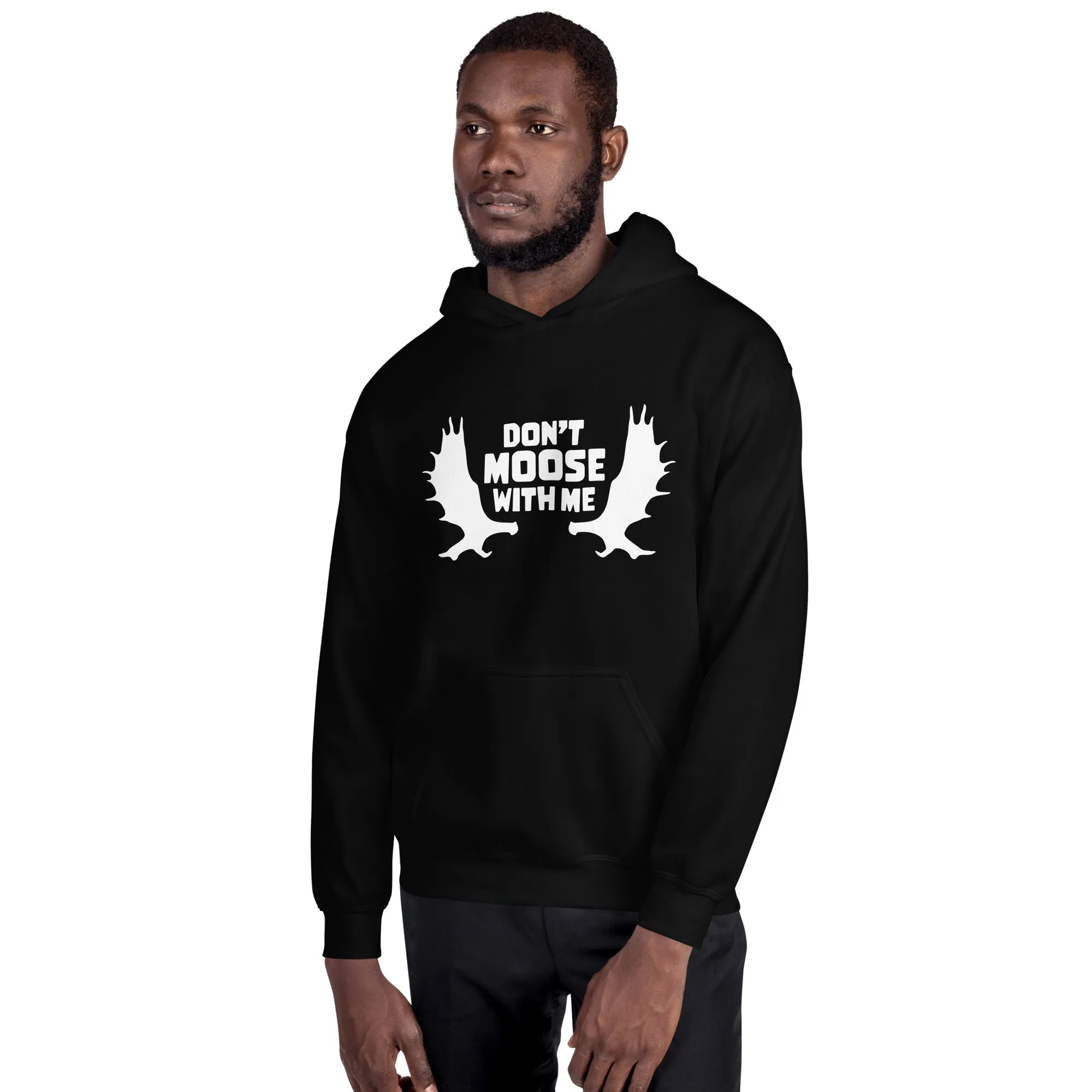 Don't Moose with Me Hoodie