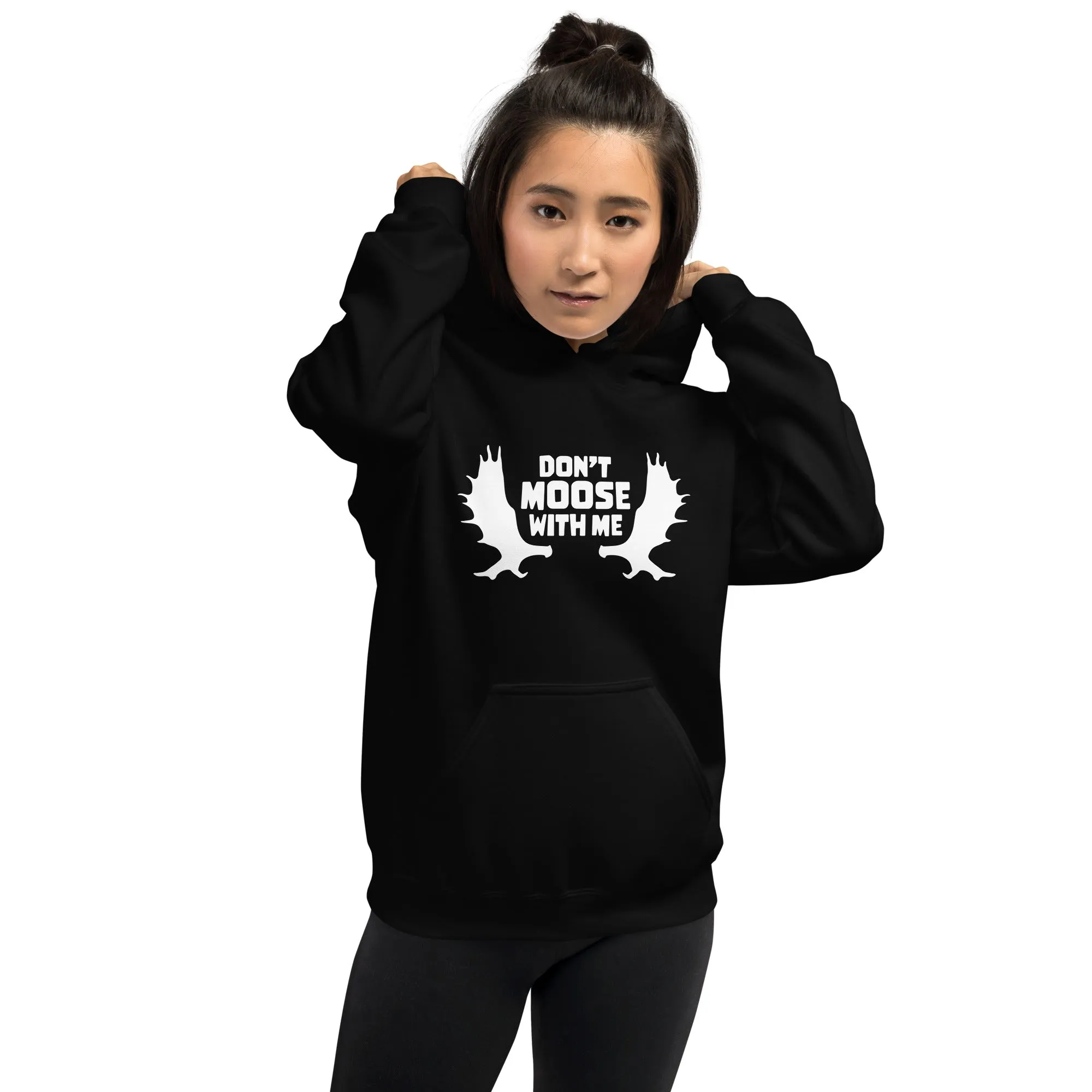 Don't Moose with Me Hoodie