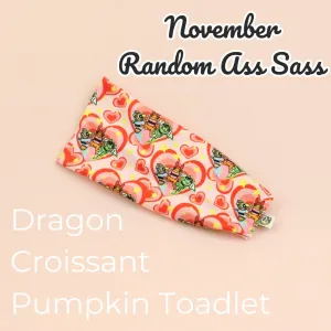 Dragon Croissant Pumpkin Toadlet Random Ass Stretch