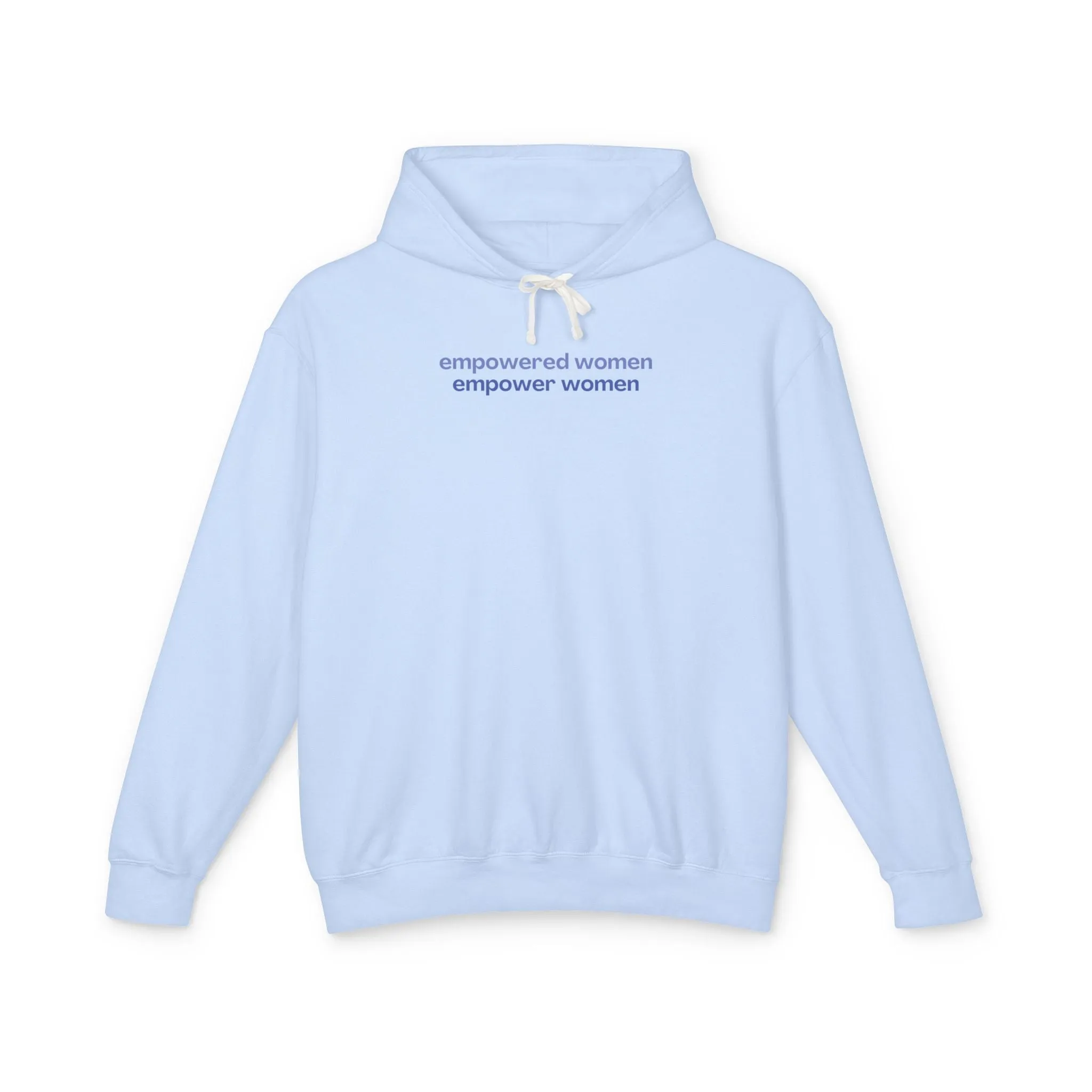 Empowered Women Empower Women Lightweight Hoodie