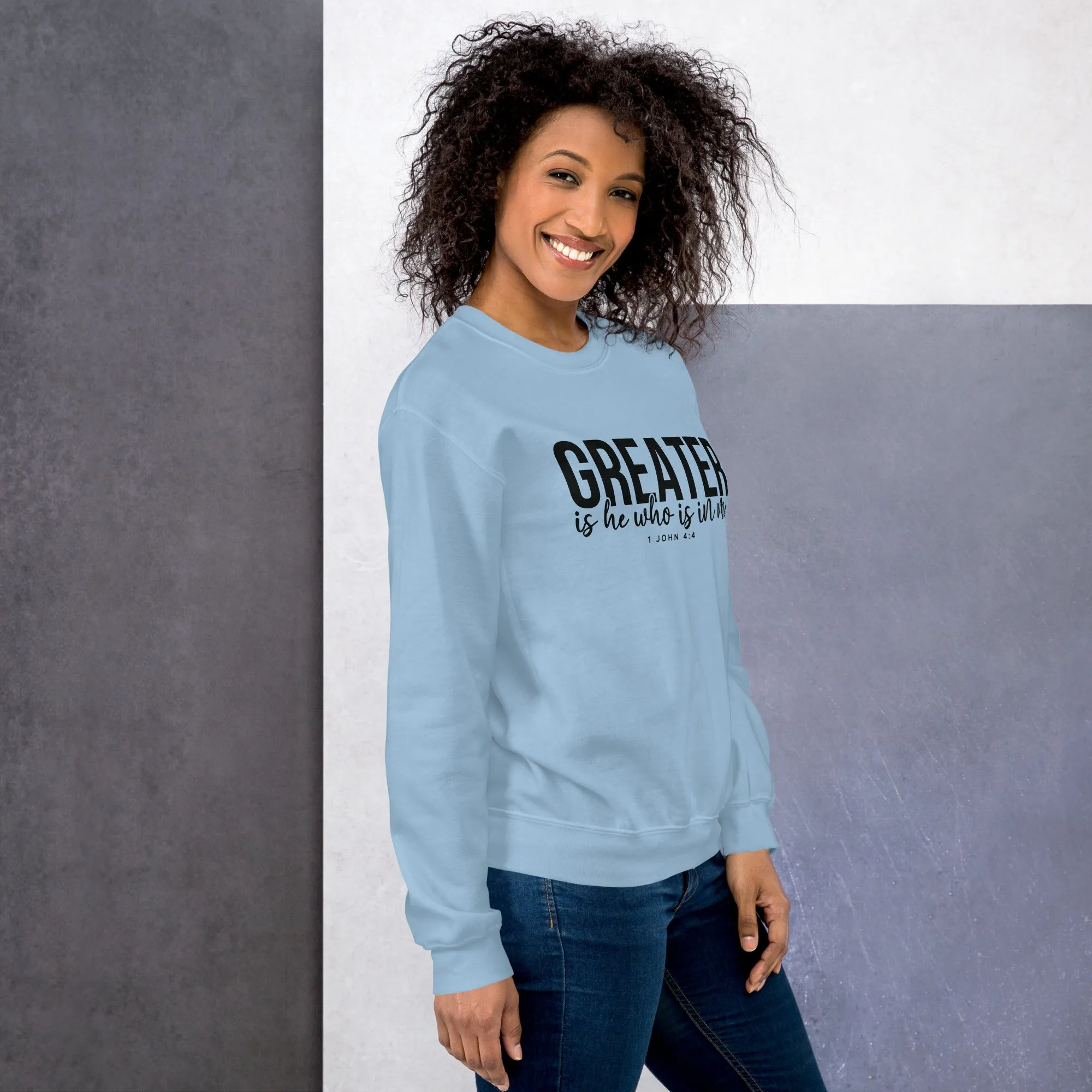 Greater Is He Sweatshirt