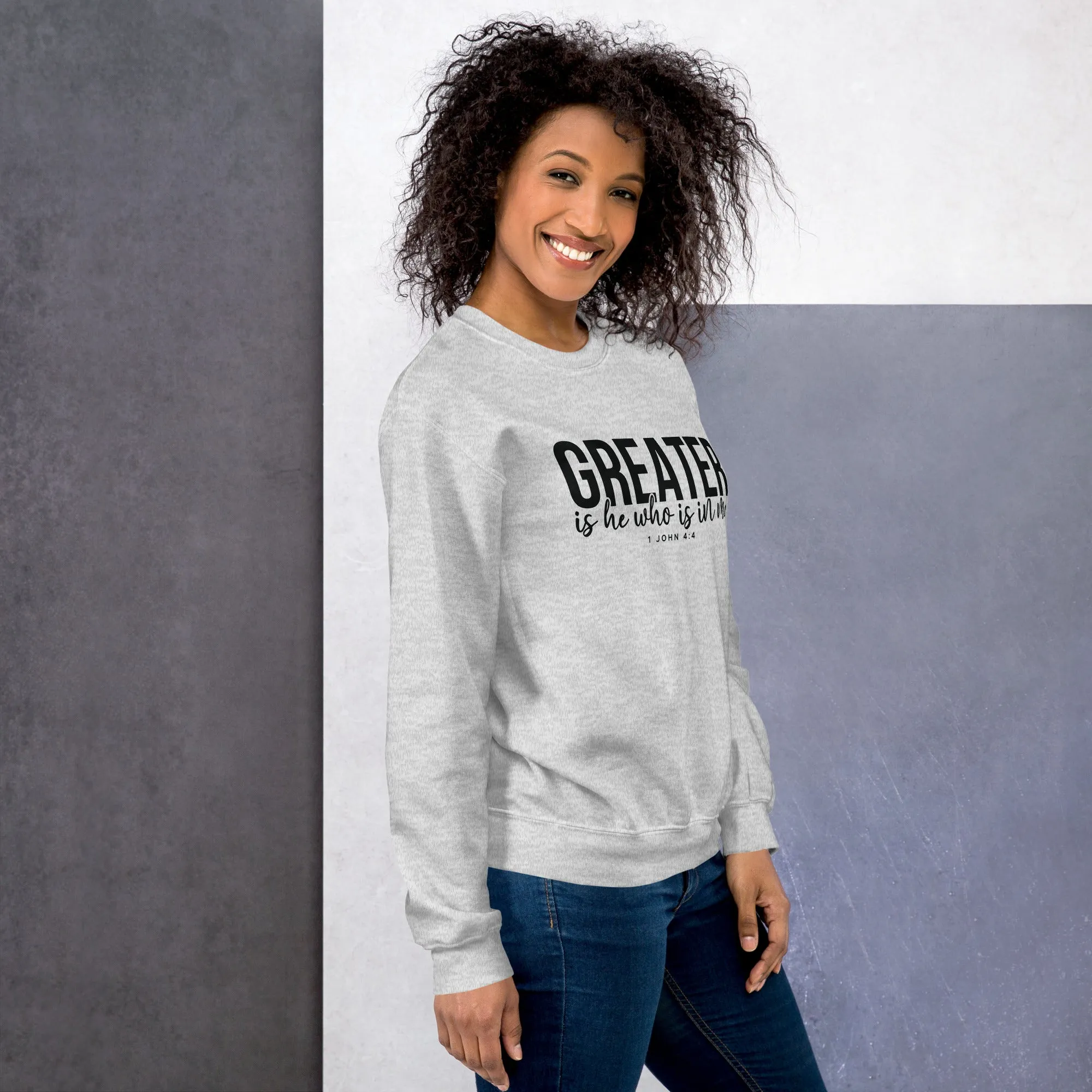 Greater Is He Sweatshirt