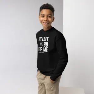 He Left The 99 Youth sweatshirt