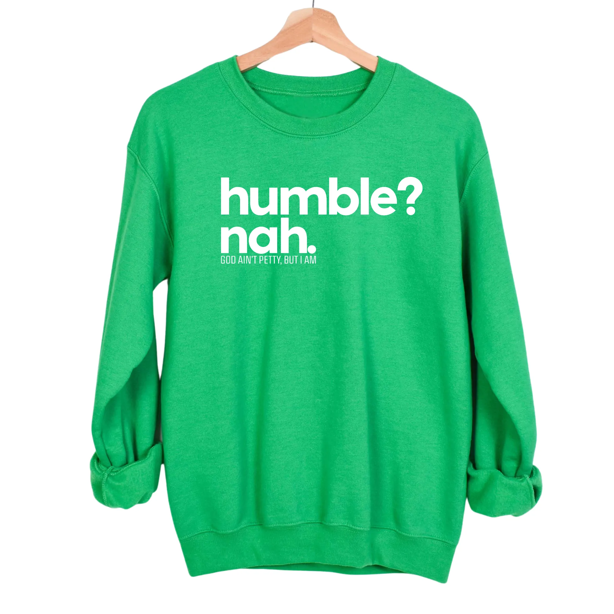 Humble Nah Unisex Sweatshirt