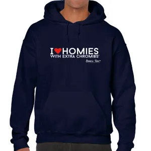 HWEC - I Love Homies with Extra Chromies - Hoodies