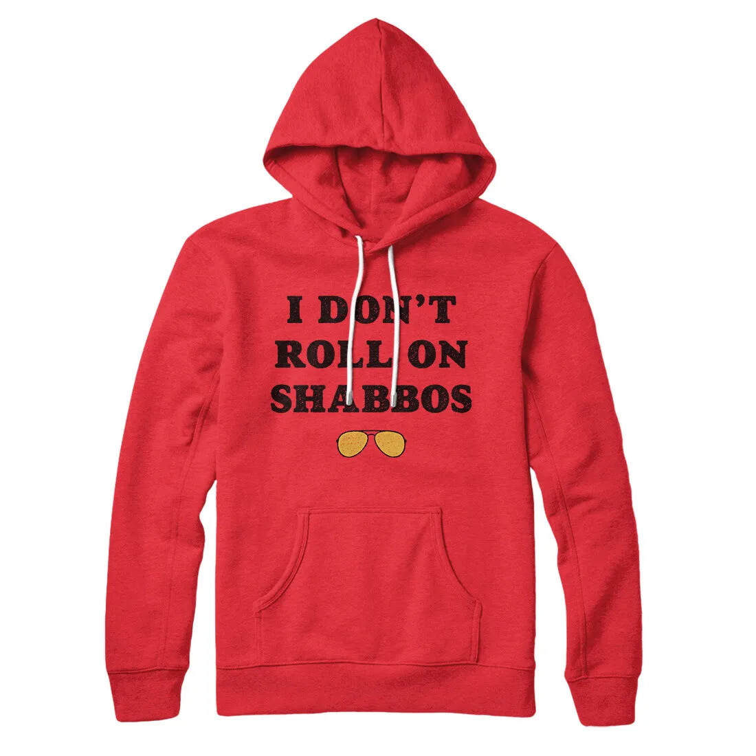 I Don't Roll On Shabbos Hoodie