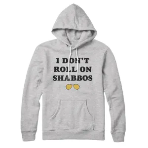I Don't Roll On Shabbos Hoodie