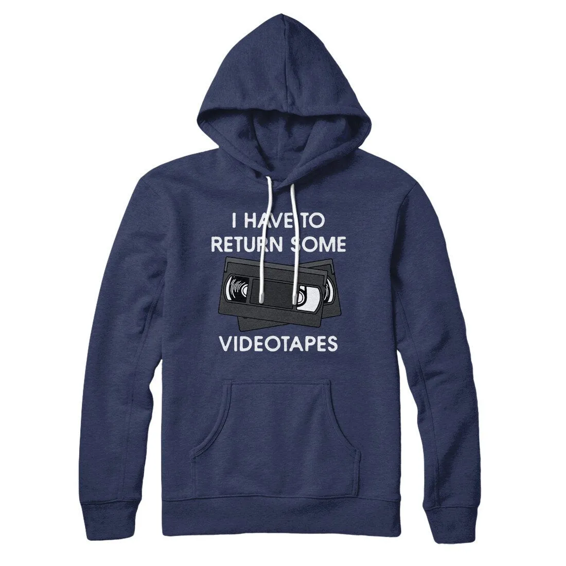 I Have To Return Some Videotapes Hoodie