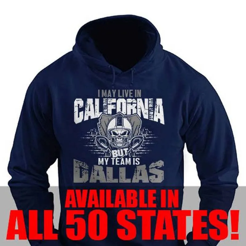 I may be in California but my team's Dallas