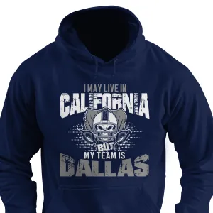 I may be in California but my team's Dallas