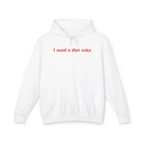 I Need a Diet Coke Lightweight Hoodie