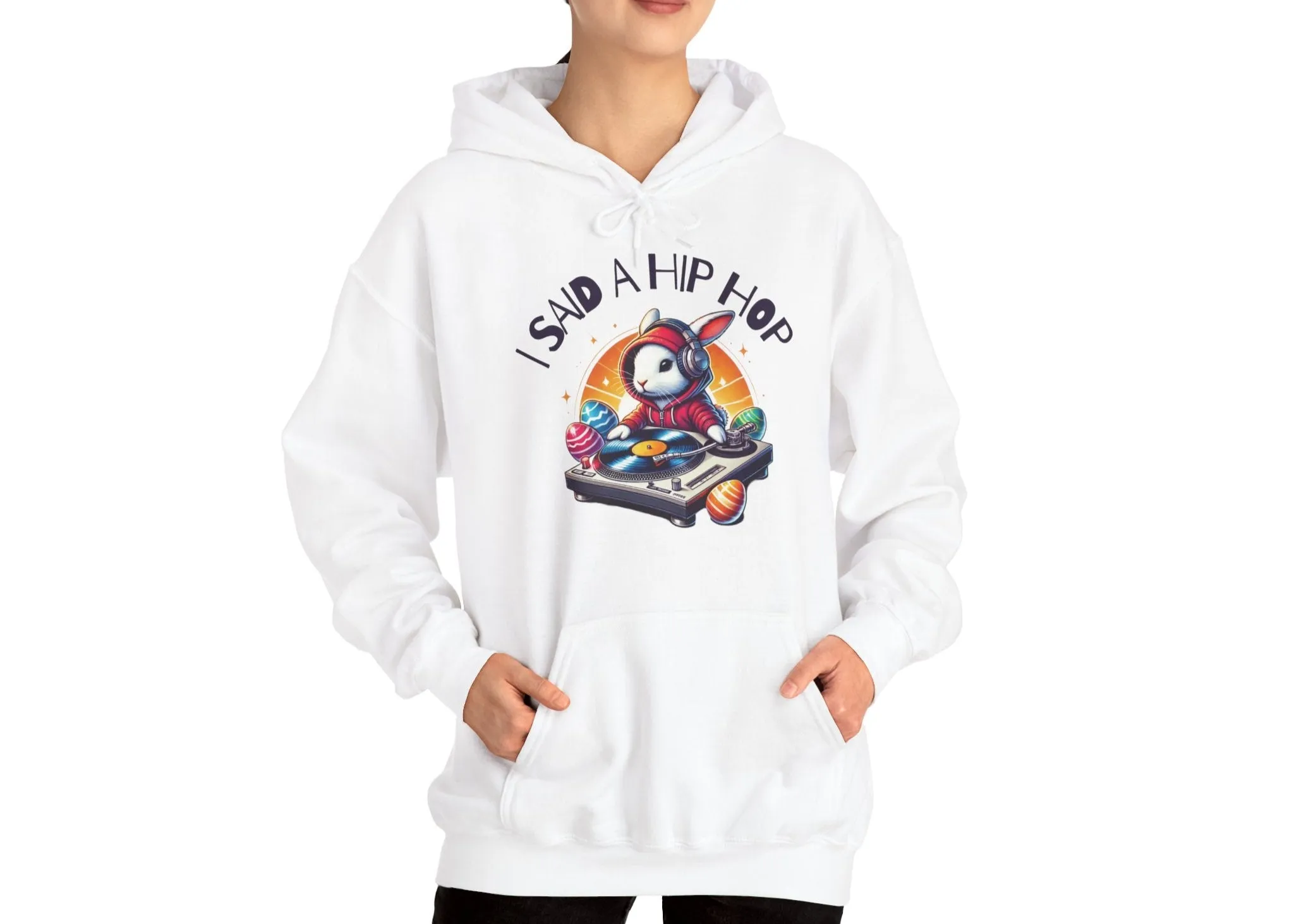 I Said A Hip Hop Rappers Delight Meme Easter Hoodie