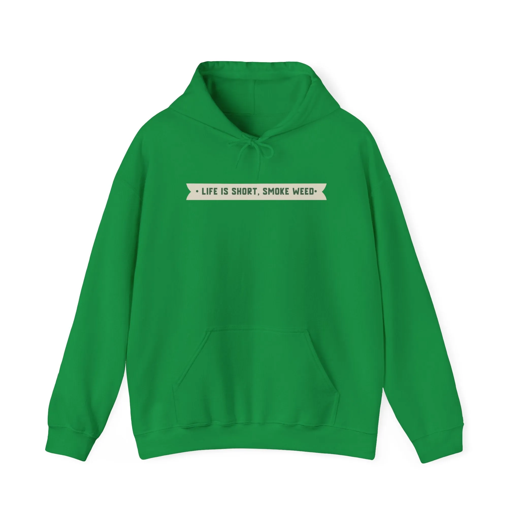 Life Is Short Smoke Weed Unisex Hooded Sweatshirt