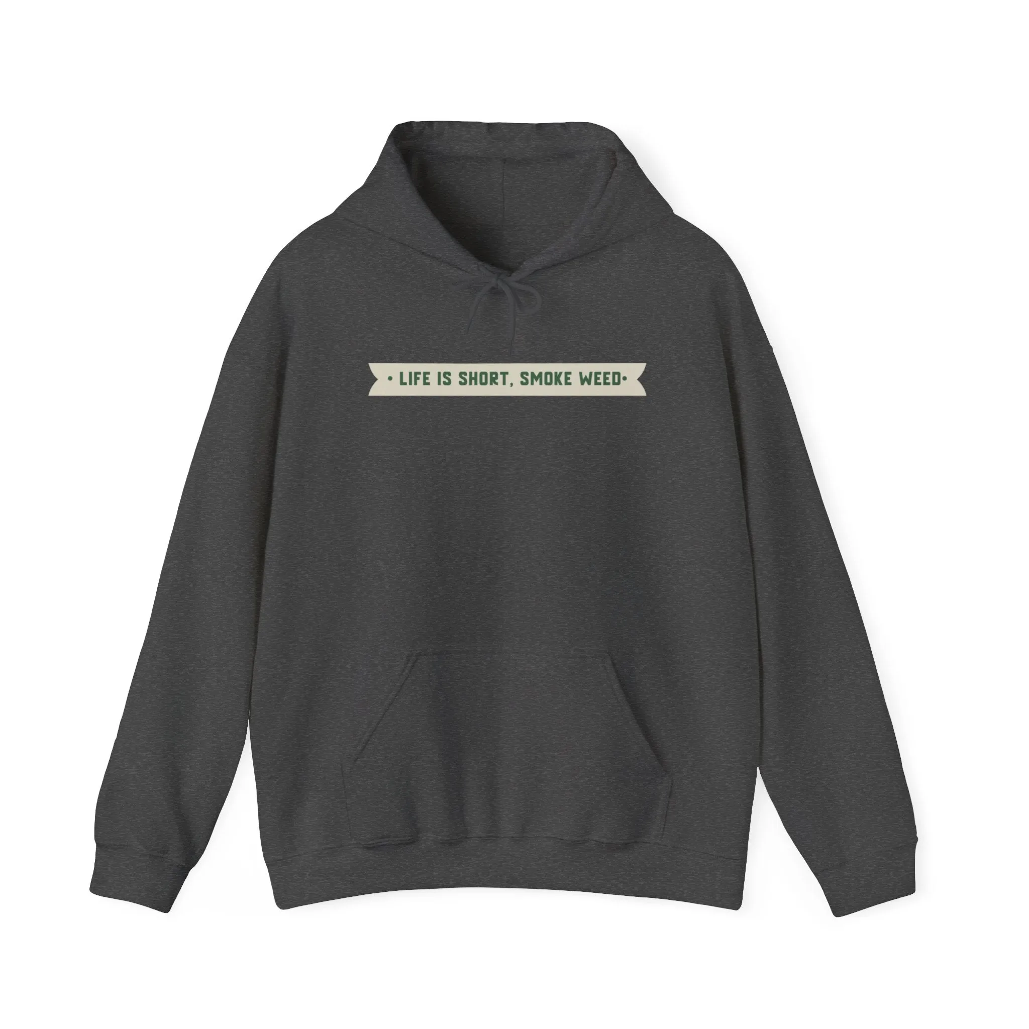 Life Is Short Smoke Weed Unisex Hooded Sweatshirt