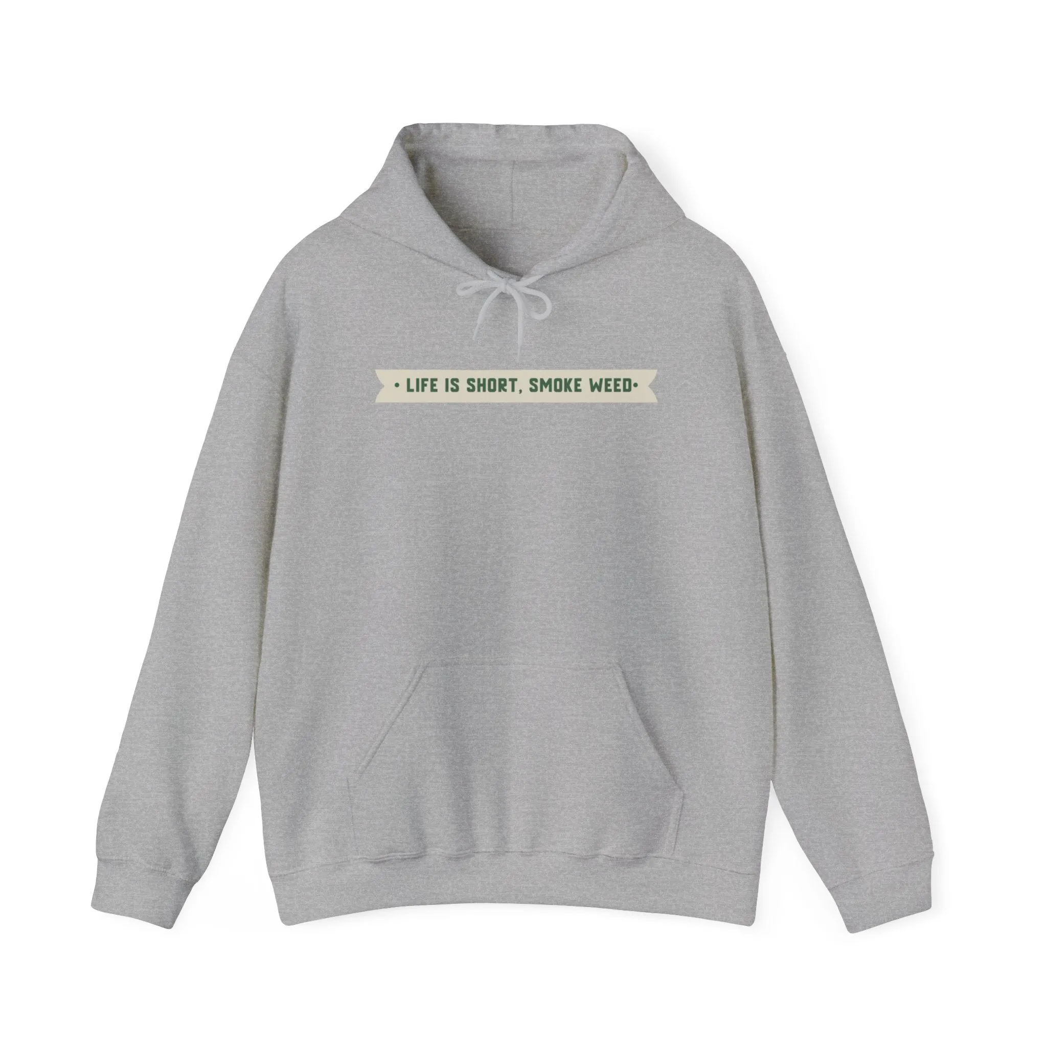 Life Is Short Smoke Weed Unisex Hooded Sweatshirt