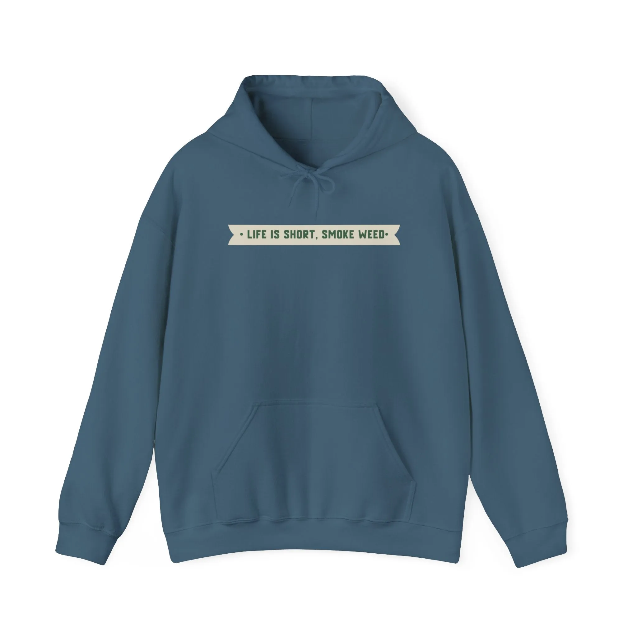 Life Is Short Smoke Weed Unisex Hooded Sweatshirt