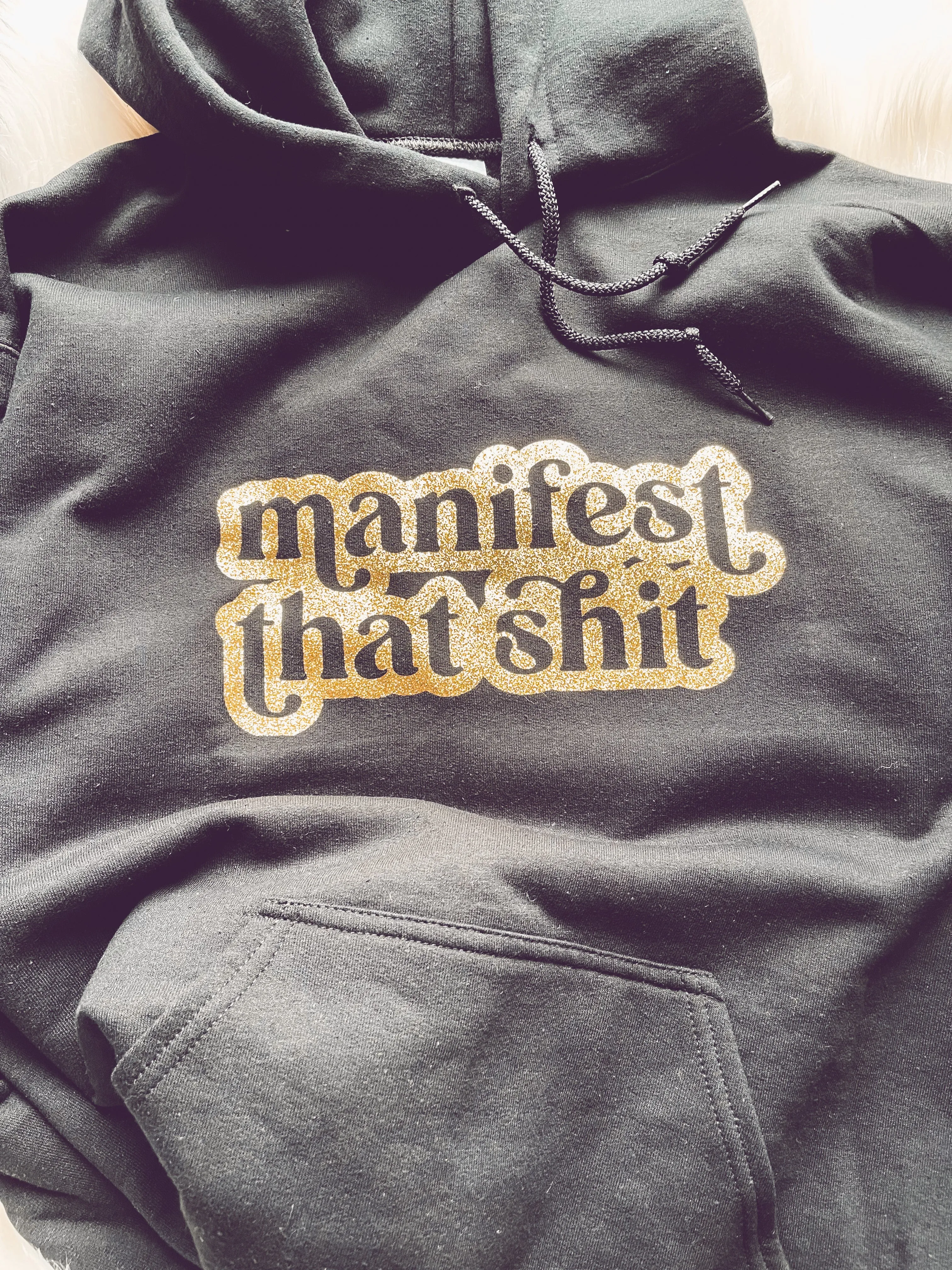 Manifest That Shit (Hoodie)