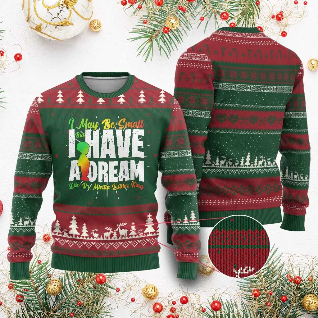 Martin Luther King Jr Ugly Christmas Sweater I May Be Small But I Have A Dream Like King MLK TS09