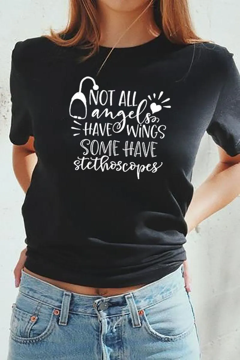 Not All Angels Have Wings Some Have Stethoscopes T-Shirt, Nurse Shirt, Nurse T Shirt, Doctor Gift T Shirt,Nurse Gift, Gift for Her