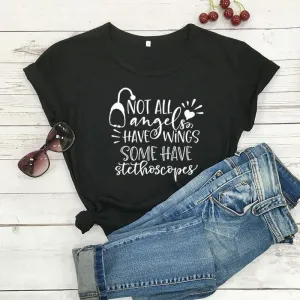 Not All Angels Have Wings Some Have Stethoscopes T-Shirt, Nurse Shirt, Nurse T Shirt, Doctor Gift T Shirt,Nurse Gift, Gift for Her