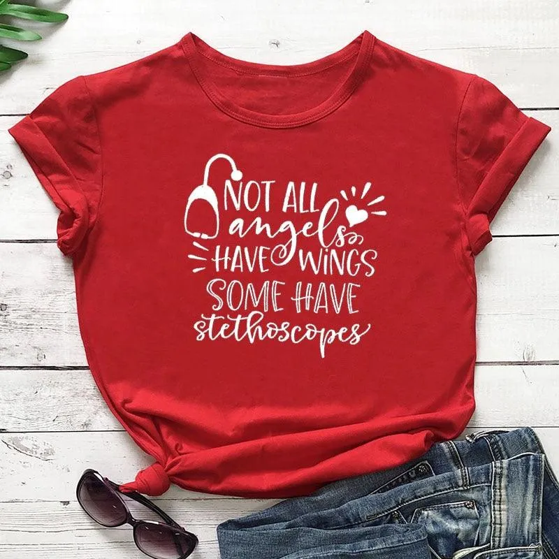 Not All Angels Have Wings Some Have Stethoscopes T-Shirt, Nurse Shirt, Nurse T Shirt, Doctor Gift T Shirt,Nurse Gift, Gift for Her