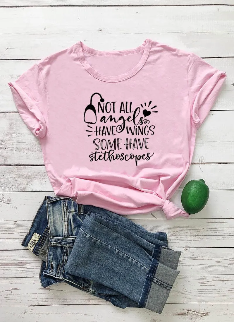 Not All Angels Have Wings Some Have Stethoscopes T-Shirt, Nurse Shirt, Nurse T Shirt, Doctor Gift T Shirt,Nurse Gift, Gift for Her