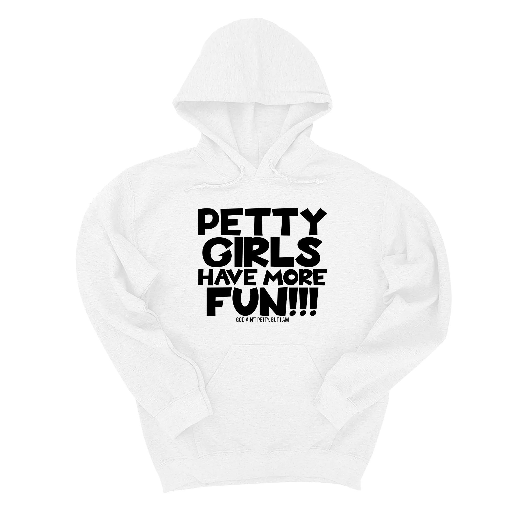 Petty Girls Have More Fun Unisex Hoodie