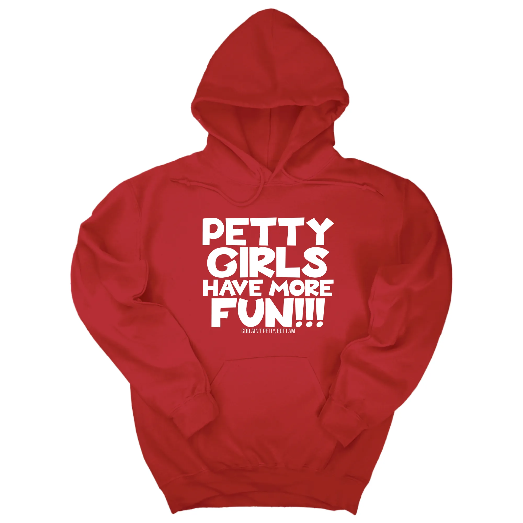 Petty Girls Have More Fun Unisex Hoodie
