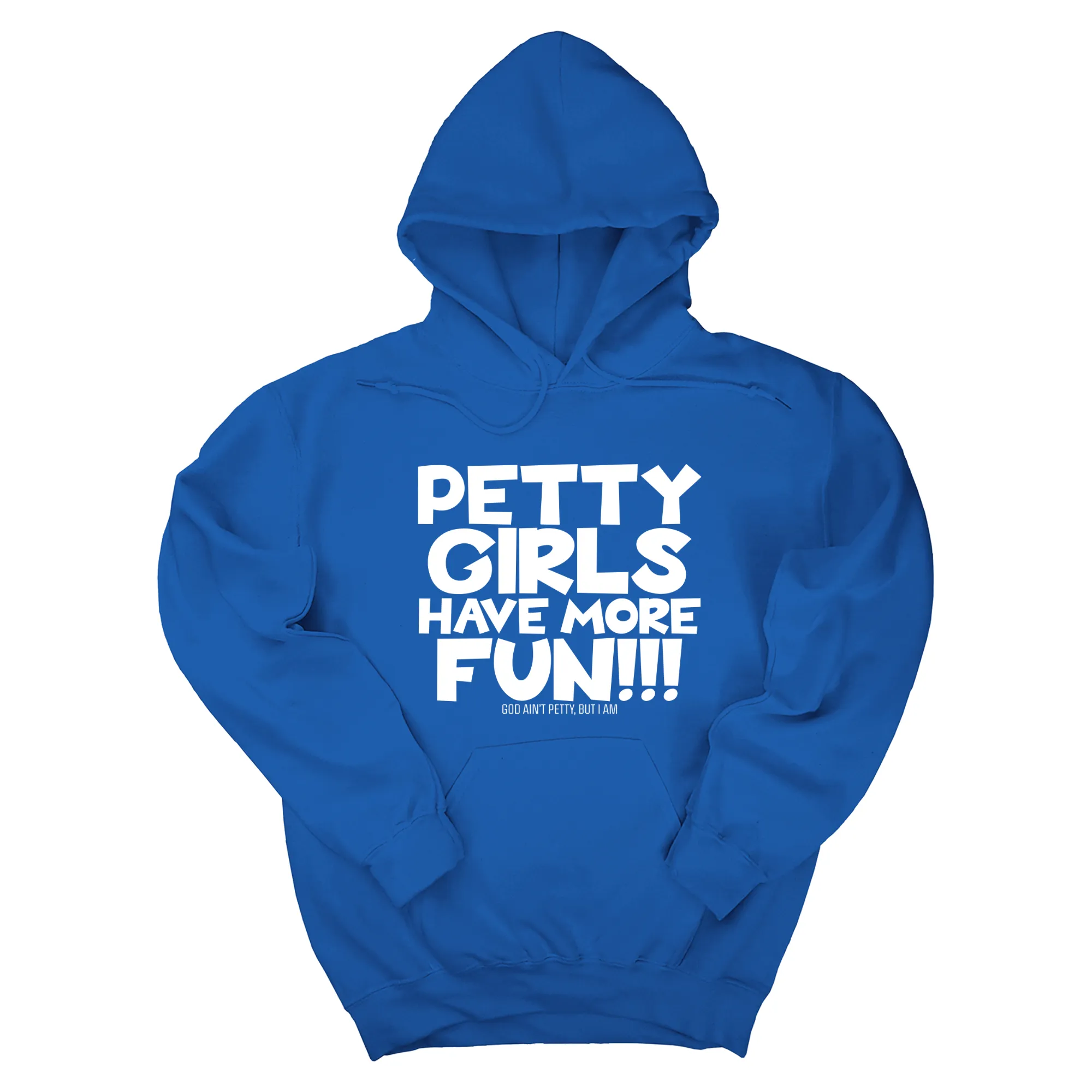 Petty Girls Have More Fun Unisex Hoodie