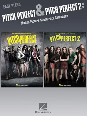 Pitch Perfect and Pitch Perfect 2 (Easy Piano)