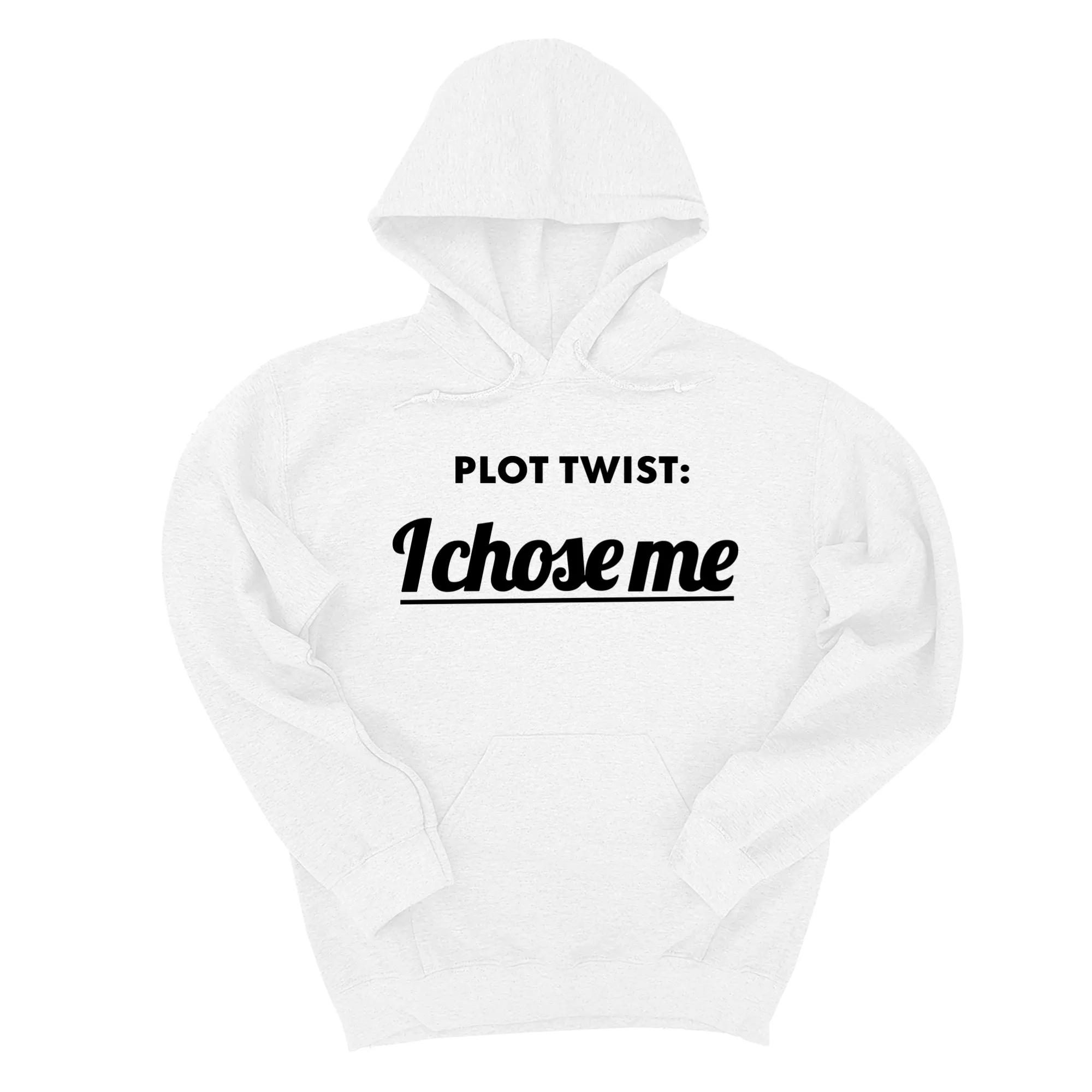 Plot twist I chose me Unisex Hoodie
