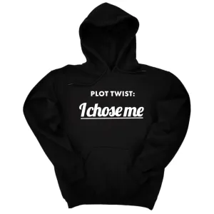 Plot twist I chose me Unisex Hoodie