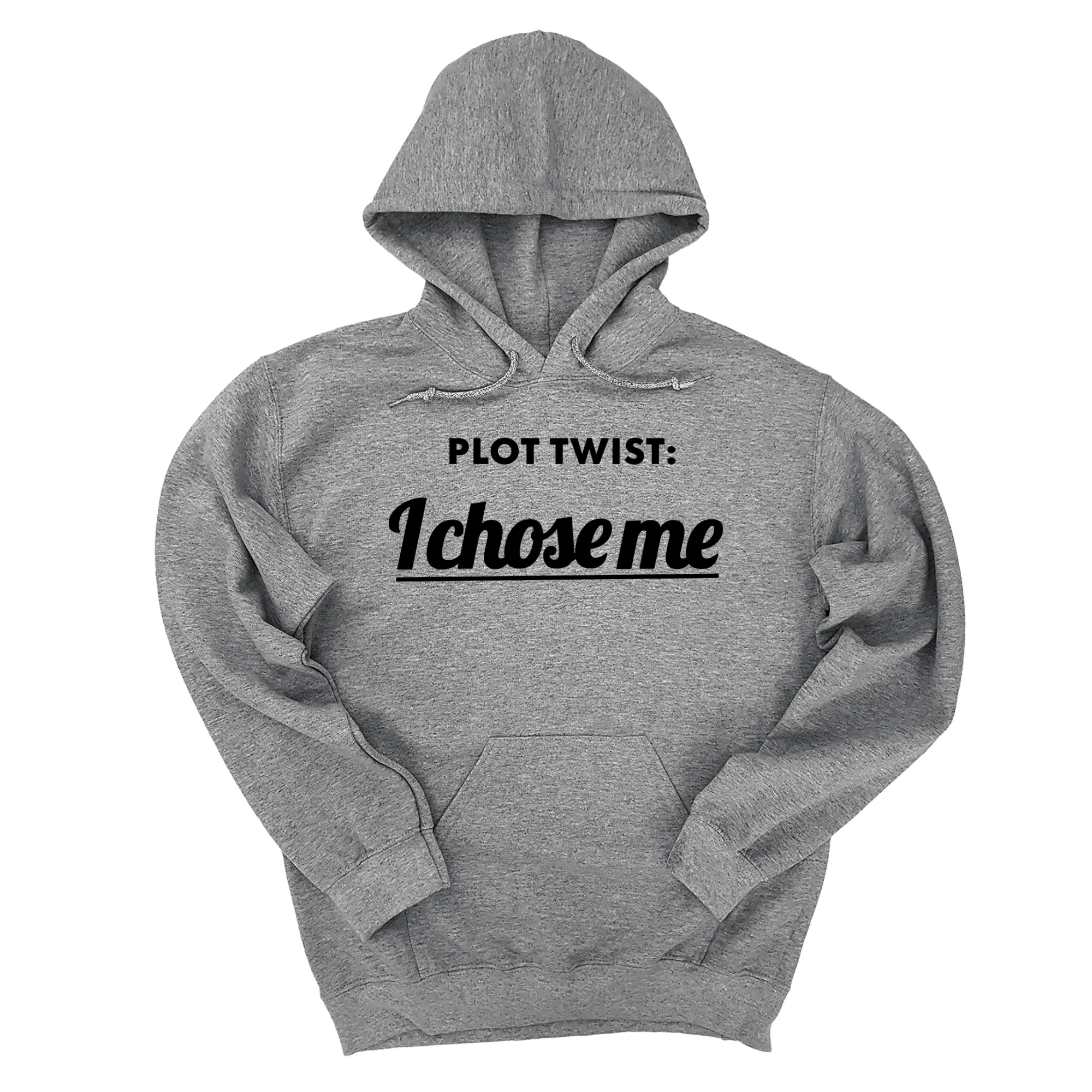 Plot twist I chose me Unisex Hoodie