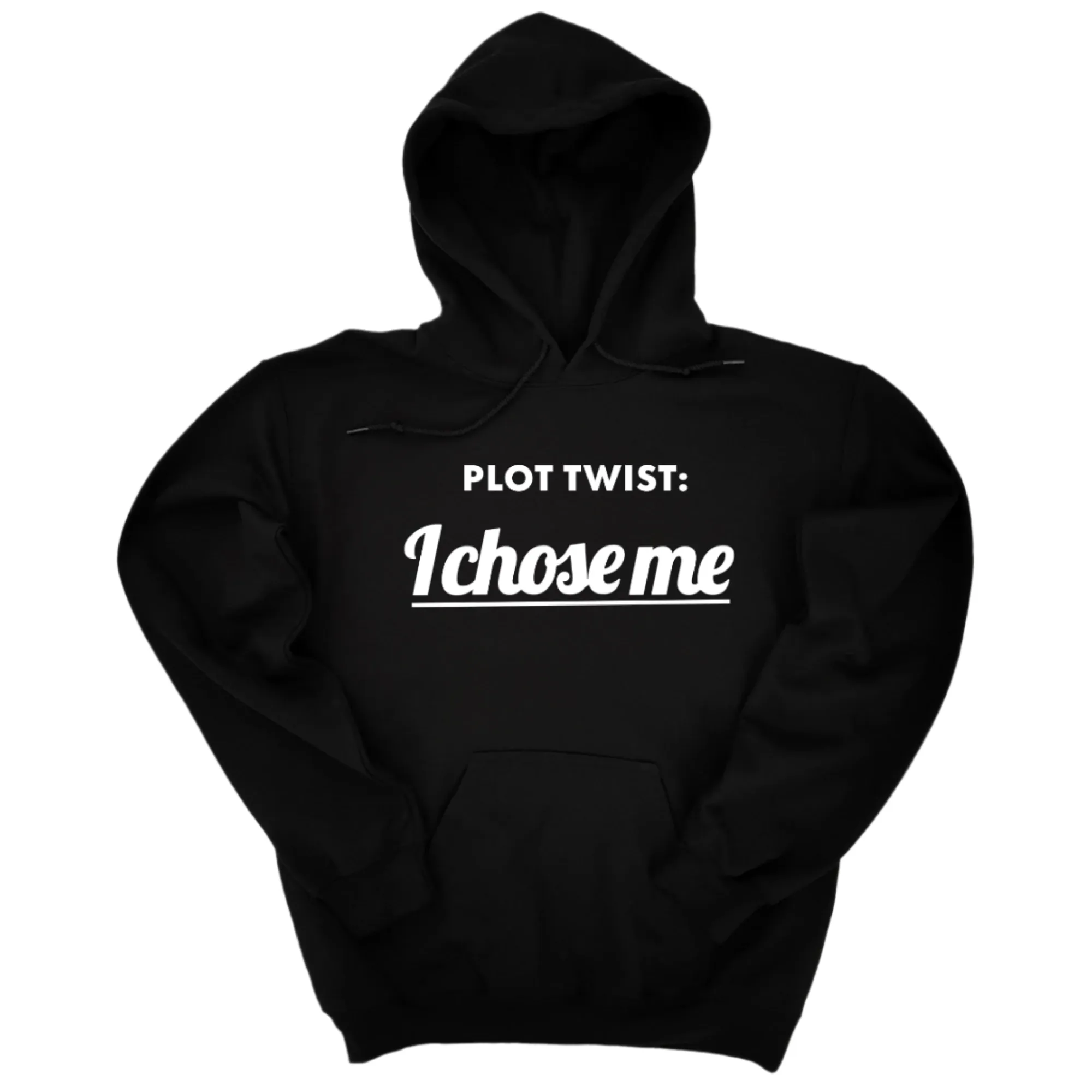 Plot twist I chose me Unisex Hoodie