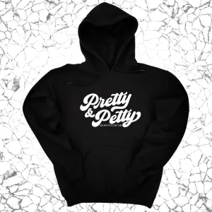 Pretty and Petty  Unisex Hoodie