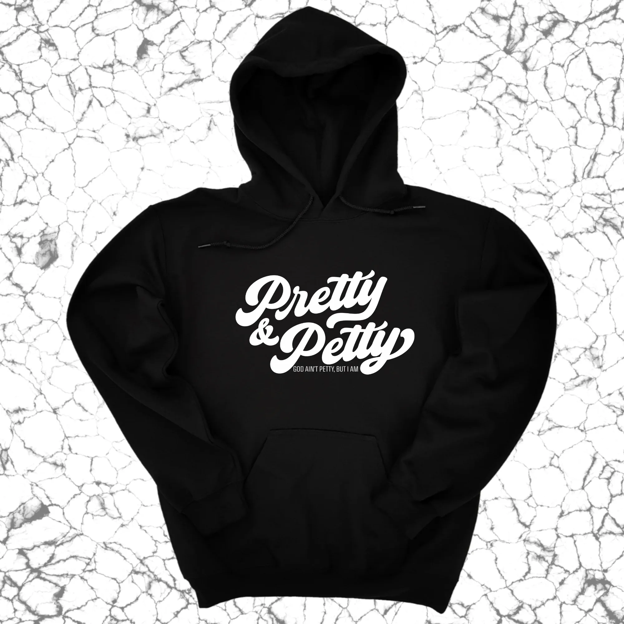 Pretty and Petty  Unisex Hoodie