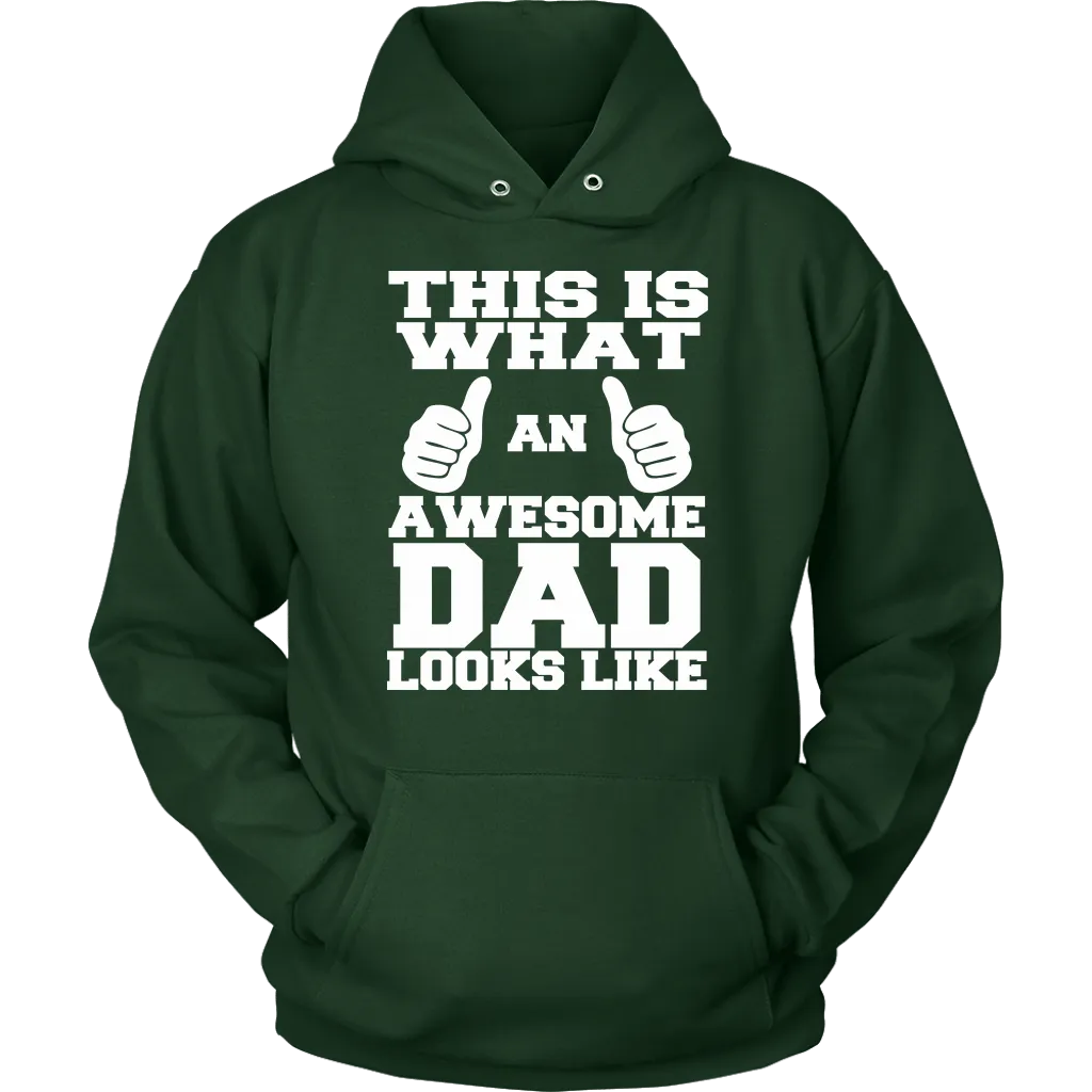 "This Is What An Awesome Dad Looks Like" - Shirts and Hoodies