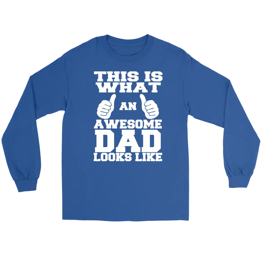 "This Is What An Awesome Dad Looks Like" - Shirts and Hoodies