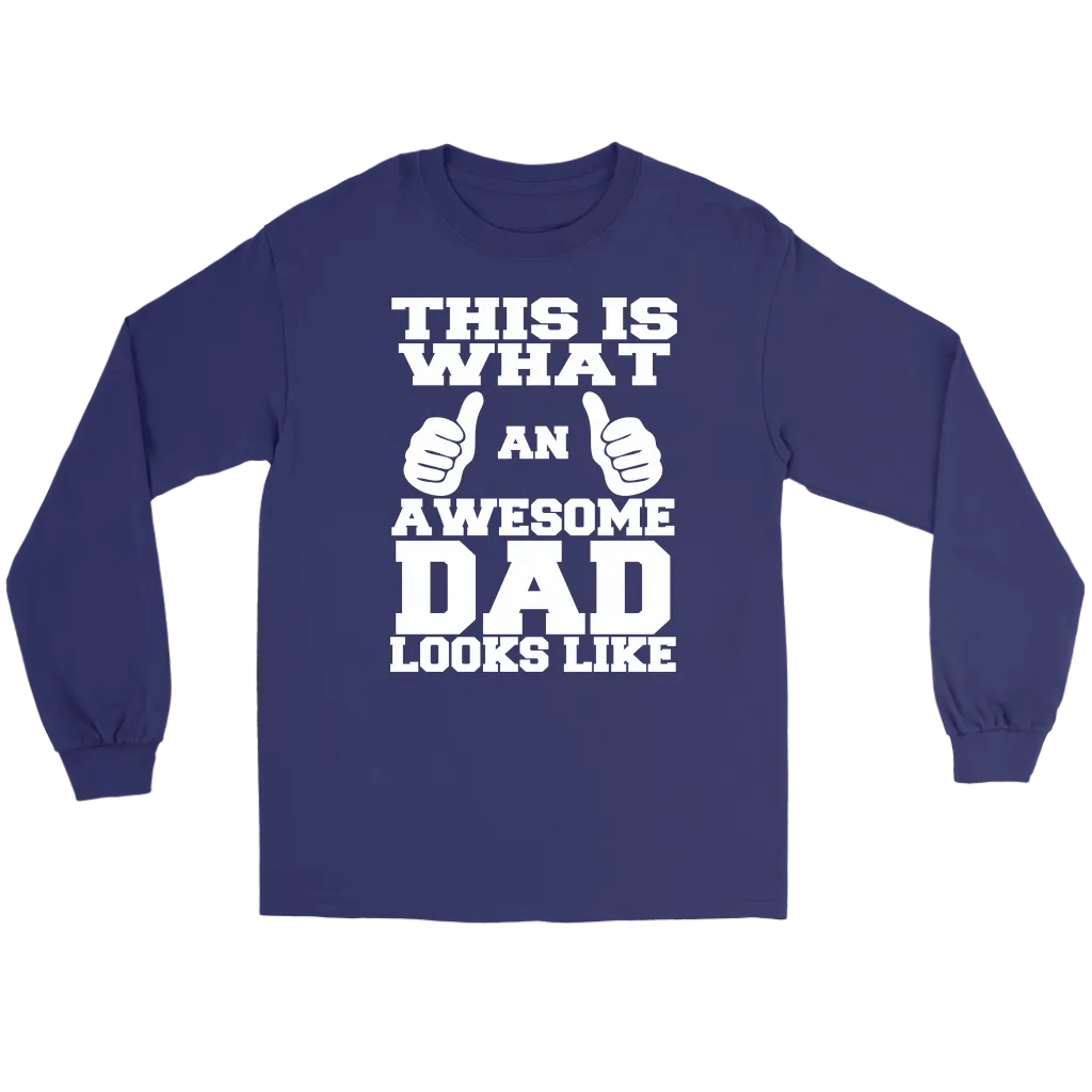 "This Is What An Awesome Dad Looks Like" - Shirts and Hoodies