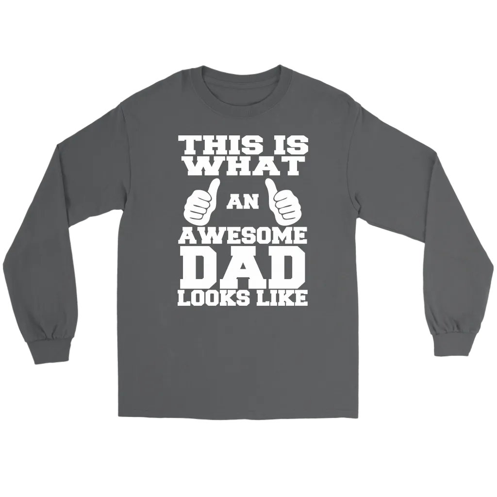 "This Is What An Awesome Dad Looks Like" - Shirts and Hoodies