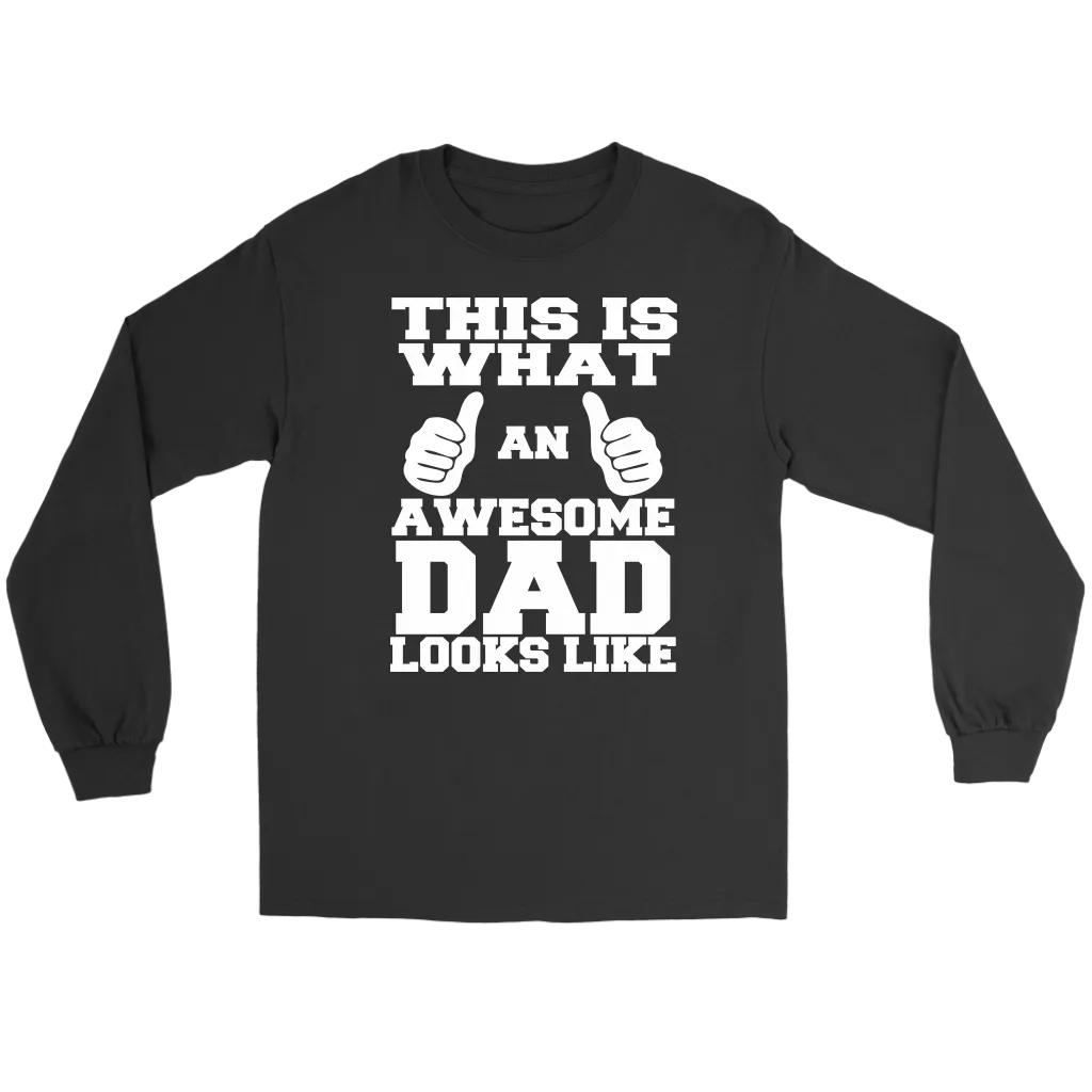 "This Is What An Awesome Dad Looks Like" - Shirts and Hoodies