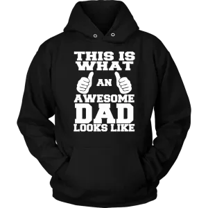 "This Is What An Awesome Dad Looks Like" - Shirts and Hoodies